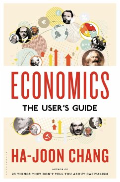 Economics: The User's Guide: The User's Guide - Chang, Ha-Joon