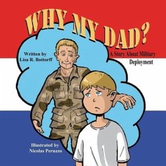 Why My Dad? a Story about Military Deployment - Bottorff, Lisa R.