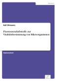 Fluoreszenzfarbstoffe zur Vitalitätsbestimmung von Mikroorganismen Fluoreszenzfarbstoffe zur Vitalitätsbestimmung von Mikroorganismen