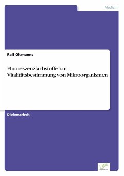 Fluoreszenzfarbstoffe zur Vitalitätsbestimmung von Mikroorganismen - Oltmanns, Ralf
