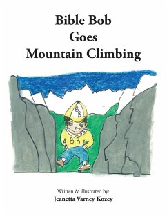 Bible Bob Goes Mountain Climbing - Kozey, Jeanetta Varney