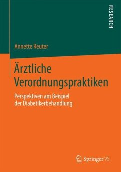 Ärztliche Verordnungspraktiken - Reuter, Annette