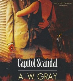 Capitol Scandal - Gray, A. W.