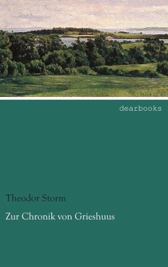 Zur Chronik von Grieshuus - Storm, Theodor