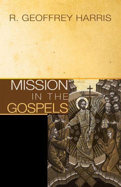 Mission in the Gospels - Harris, Geoffrey
