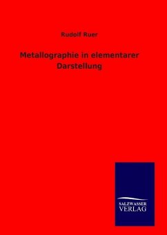 Metallographie in elementarer Darstellung - Ruer, Rudolf