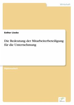 Die Bedeutung der Mitarbeiterbeteiligung für die Unternehmung - Lieske, Esther