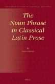 The Noun Phrase in Classical Latin Prose