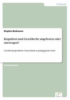 Kognition und Geschlecht: angeboren oder anerzogen? - Bückmann, Birgitta