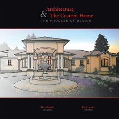 Architecture & The Custom Home - Kadello, Rick; Larsen, Paul