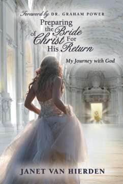 Preparing the Bride of Christ for His Return - Hierden, Janet Van