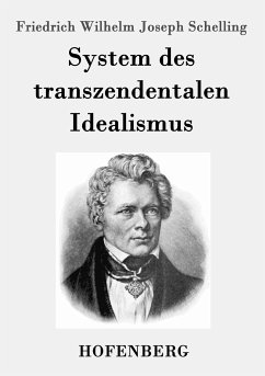 System des transzendentalen Idealismus - Schelling, Friedrich Wilhelm Joseph