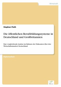 Die öffentlichen Berufsbildungssysteme in Deutschland und Großbritannien - Flath, Stephan