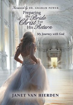 Preparing the Bride of Christ for His Return - Hierden, Janet Van