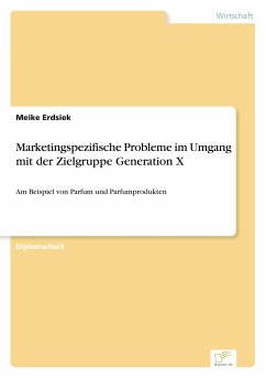 Marketingspezifische Probleme im Umgang mit der Zielgruppe Generation X - Erdsiek, Meike