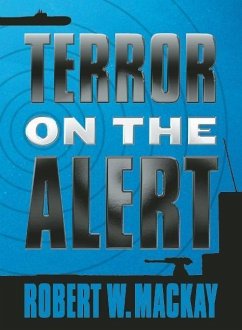 Terror on the Alert - Mackay, Robert W.