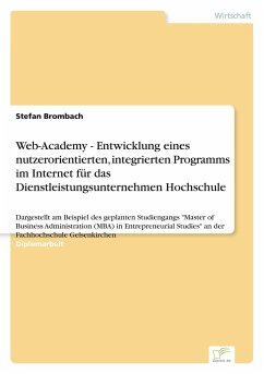 Web-Academy - Entwicklung eines nutzerorientierten, integrierten Programms im Internet für das Dienstleistungsunternehmen Hochschule - Brombach, Stefan