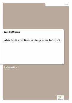 Abschluß von Kaufverträgen im Internet - Hoffmann, Lars