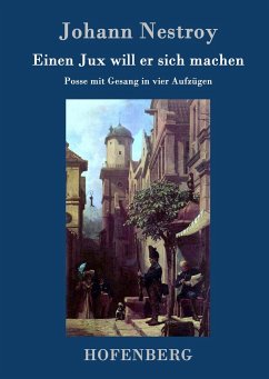 Einen Jux will er sich machen - Johann Nestroy