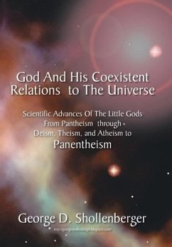 God and His Coexistent Relations to the Universe - Shollenberger, George D.