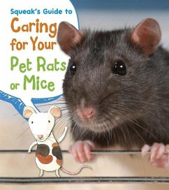 Squeak's Guide to Caring for Your Pet Rats or Mice - Thomas, Isabel