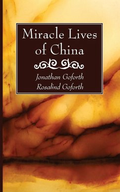 Miracle Lives of China - Goforth, Jonathan; Goforth, Rosalind