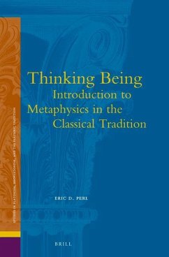 Thinking Being: Introduction to Metaphysics in the Classical Tradition - Perl, Eric