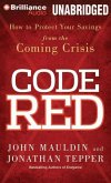 Code Red: How to Protect Your Savings from the Coming Crisis