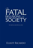 The Fatal Delusions of the Society