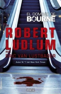 El Dominio de Bourne = The Bourne Dominion - Lustbader, Eric Van