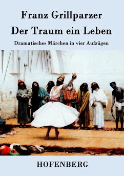 Der Traum ein Leben - Franz Grillparzer