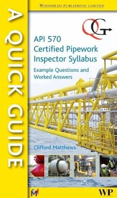 A Quick Guide to API 570 Certified Pipework Inspector Syllabus - Matthews, Clifford