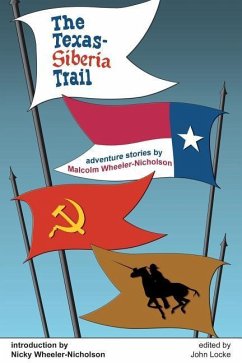 The Texas-Siberia Trail - Wheeler-Nicholson, Malcolm