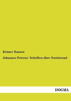 Johannes Petreus´ Schriften über Nordstrand - Petreus, Johannes
