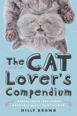 The Cat Lover's Compendium: Quotes, Facts, and Other Adorable Purr-ls of Wisdom