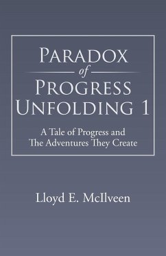 Paradox of Progress Unfolding 1 - Mcilveen, Lloyd E.