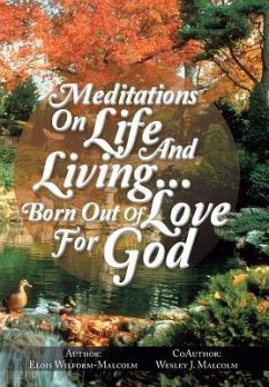 Meditations on Life and Living...Born Out of Love for God