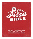 The Pizza Bible: The World's Favorite Pizza Styles, from Neapolitan, Deep-Dish, Wood-Fired, Sicilian, Calzones and Focaccia to New York