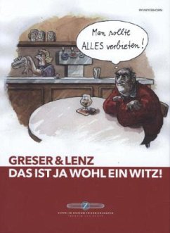 Das ist ja wohl ein Witz! - Greser, Achim;Lenz, Heribert