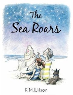 The Sea Roars - Wilson, K. M.