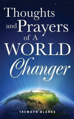 Thoughts and Prayers of A World Changer - Blanks, Tremayn