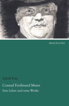 Conrad Ferdinand Meyer - Frey, Adolf