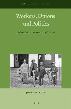 Workers, Unions and Politics - Ingleson, John