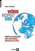 Würde - Respekt - Ehre (eBook, PDF)