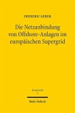 Die Netzanbindung von Offshore-Anlagen im europäischen Supergrid