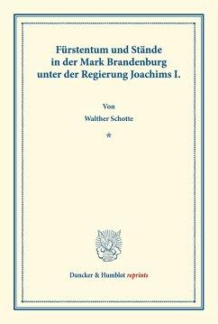 Fürstentum und Stände in der Mark Brandenburg unter der Regierung Joachims I. - Schotte, Walther