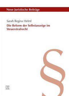 Die Reform der Selbstanzeige im Steuerstrafrecht - Helml, Sarah R.