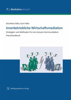 Innerbetriebliche Wirtschaftsmediation - Faller, Dorothea;Faller, Kurt