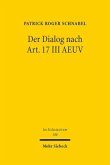 Der Dialog nach Art. 17 III AEUV Der Dialog nach Art. 17 III AEUV