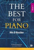The Best for Piano Band 1: für Klavier (mit Text/Akkorden) The Best for Piano Band 1: für Klavier (mit Text/Akkorden)